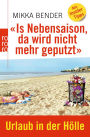 «Is Nebensaison, da wird nicht mehr geputzt»: Urlaub in der Hölle