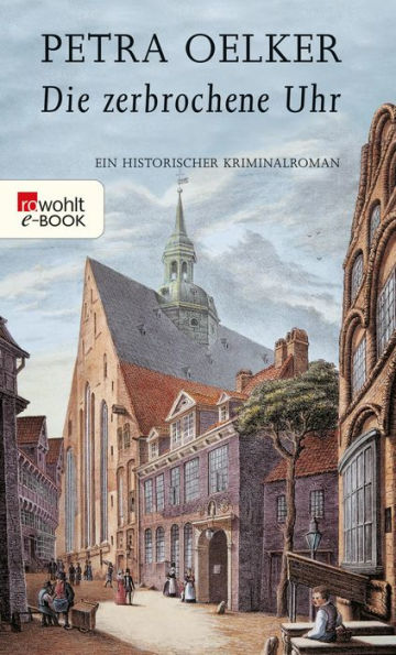 Die zerbrochene Uhr: Ein historischer Hamburg-Krimi