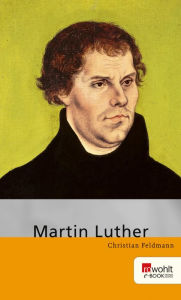 Title: Martin Luther, Author: Christian Feldmann