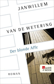 Title: Der blonde Affe, Author: Janwillem van de Wetering