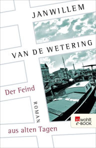 Title: Der Feind aus alten Tagen, Author: Janwillem van de Wetering