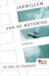 Title: De Gier im Zwielicht, Author: Janwillem van de Wetering