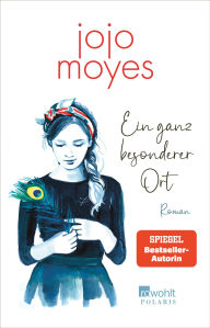 Title: Ein ganz besonderer Ort, Author: Jojo Moyes