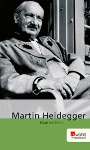 Title: Martin Heidegger, Author: Manfred Geier