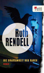 Title: Die Grausamkeit der Raben, Author: Ruth Rendell