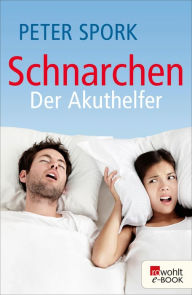 Title: Schnarchen: Der Akuthelfer, Author: Peter Spork