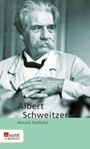Title: Albert Schweitzer, Author: Harald Steffahn