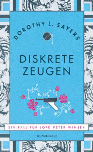 Title: Diskrete Zeugen: Kriminalroman, Author: Dorothy L. Sayers