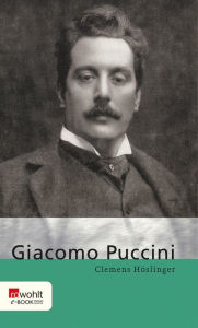 Title: Giacomo Puccini, Author: Clemens Höslinger