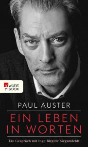 Title: Ein Leben in Worten: Ein Gespräch mit Inge Birgitte Siegumfeldt, Author: Paul Auster
