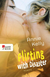 Title: Flirting with Disaster, Author: Annie Kelly