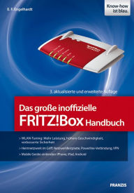 Title: Das große inoffizielle FRITZ!Box Handbuch: Mobile Geräte einbinden: iPhone, iPad, Android, Author: E. F. Engelhardt