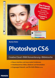 Title: Photoshop CS6: Creative Cloud . RAW-Konvertierung . Bildretusche, Author: Bastian Reiter