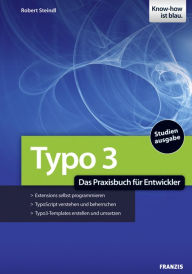 Title: Typo 3: Das Praxisbuch für Entwickler, Author: Robert Steindl