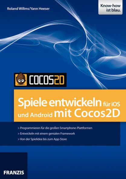 Spiele entwickeln für iOS und Android mit Cocos2D: Programmieren für die großen Smartphone-Plattformen