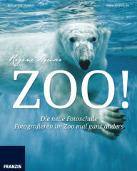 Title: Zoo: Die neue Fotoschule: Fotografieren im Zoo mal ganz anders!, Author: Regine Heuser