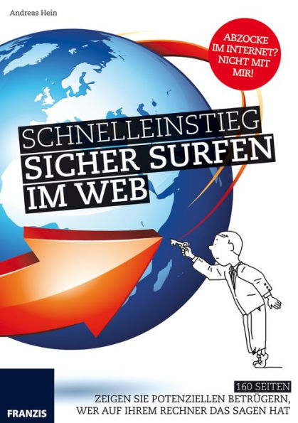 Schnelleinstieg: Sicher Surfen im Web: Zeigen Sie potenziellen Betrügern, wer auf Ihrem Rechner das Sagen hat