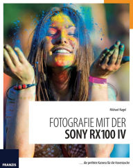 Title: Fotografie mit der Sony RX100 IV: . die perfekte Kamera für die Hosentasche, Author: Michael Nagel