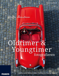 Title: Oldtimer & Youngtimer fotografieren: Autos und Motorräder richtig in Szene setzen, Author: Charlie Dombrow