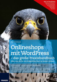 Title: Onlineshops mit WordPress - das große Praxishandbuch: Alles, was Sie für ein erfolgreiches Start-up wissen müssen, Author: Bernd Schmitt