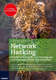 Title: Network Hacking: Professionelle Angriffs- und Verteidigungstechniken gegen Hacker und Datendiebe, Author: Dr. Peter Kraft