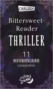 Title: Bittersweet-Reader Thriller: 11 nervenaufreibende Leseproben, Author: Chelsea Bobulski