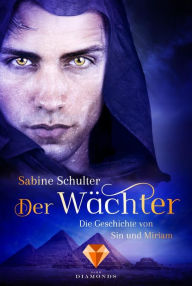 Title: Der Wächter (Die Geschichte von Sin und Miriam 2), Author: Sabine Schulter