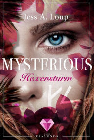 Title: Hexensturm (Mysterious 3): Magischer Fantasyroman über die Liebe in einer Welt voller, Hexen Elfen und Drachen, Author: Jess A. Loup