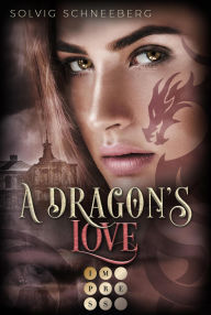 Title: A Dragon's Love (The Dragon Chronicles 1): Fantasy-Liebesroman für Drachenfans, Author: Solvig Schneeberg