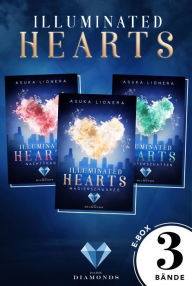 Title: Illuminated Hearts: Alle 3 Bände der Reihe über die Magie der Herzen in einer E-Box!, Author: Asuka Lionera