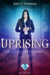 Title: Uprising (Die Legende der Assassinen 1): Actionreiche Fantasy-Liebesgeschichte, Author: Amy Erin Thyndal