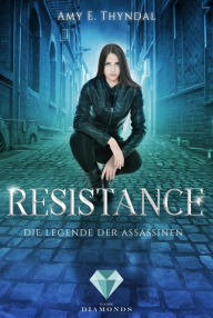 Title: Resistance (Die Legende der Assassinen 2): Actionreiche Fantasy-Liebesgeschichte, Author: Amy Erin Thyndal