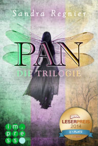 Title: Die Pan-Trilogie: Band 1-3: Romantische Urban Fantasy, die dich in die Welt der Elfen führt, Author: Sandra Regnier