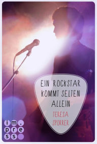 Title: Ein Rockstar kommt selten allein (Die Rockstars-Serie 3): Musiker-Liebesroman, Author: Teresa Sporrer