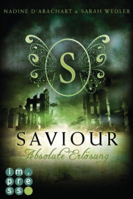 Title: Saviour. Absolute Erlösung (Die Niemandsland-Trilogie, Band 3), Author: Nadine d'Arachart