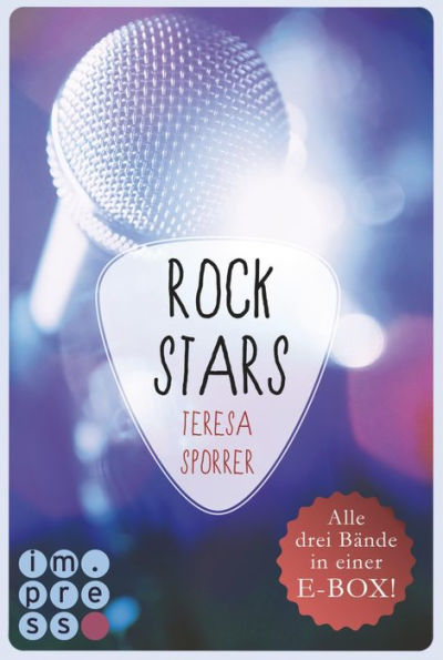 ROCKSTARS. Band 1-3 in einer E-Box! (Die Rockstars-Serie): Musiker-Liebesromane zwischen Rocksongs, Reichtum und Romantik