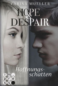 Title: Hope & Despair 1: Hoffnungsschatten, Author: Carina Mueller