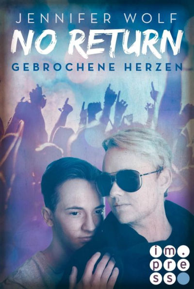 No Return 3: Gebrochene Herzen: Rockstar-Liebesroman und Gay Romance in Einem - über ein One Night Stand mit Folgen