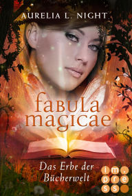 Title: Fabula Magicae 2: Das Erbe der Bücherwelt: Magische Fantasy Romance für Buchliebhaber, Author: Aurelia L. Night