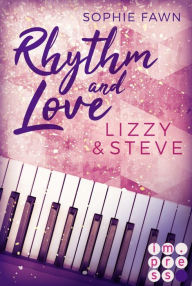 Title: Rhythm and Love: Lizzy und Steve: New Adult Romance, Author: Sophie Fawn