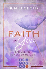 Title: Faith in you. Das Lächeln unserer Herzen, Author: Kim Leopold