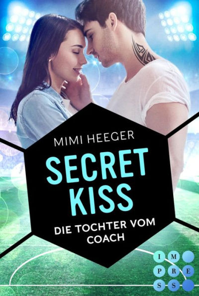 Secret Kiss. Die Tochter vom Coach (Secret-Reihe): Sports Romance