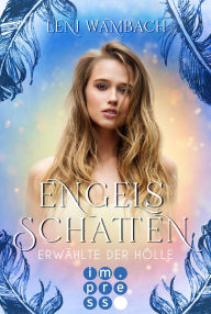 Title: Engelsschatten 2: Erwählte der Hölle: (Fantasy-Liebesgeschichte), Author: Leni Wambach