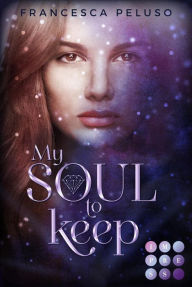 Title: My Soul to Keep (»Shadow Wish«-Reihe 2): Fantasy-Liebesroman über einen magischen Pakt, der deine Seele fordert, Author: Francesca Peluso