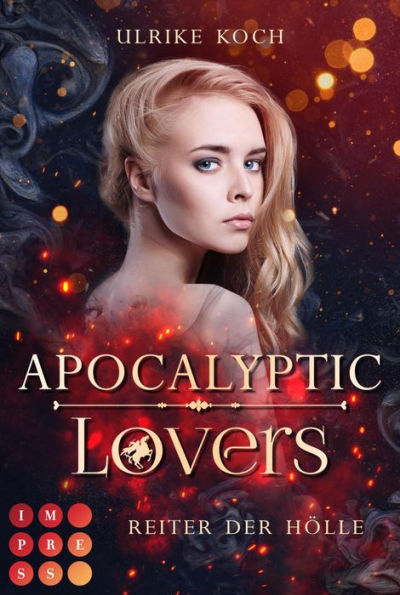 Apocalyptic Lovers. Reiter der Hölle: Höllisch gute Urban Fantasy über einen apokalyptischen Reiter, der um die große Liebe kämpft