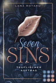 Title: Seven Sins: Teuflischer Auftrag (Die Vorgeschichte inklusive XXL-Leseprobe zur Reihe): Romantische Urban Fantasy über einen teuflischen Pakt und die Sünden-Prüfungen der Hölle, Author: Lana Rotaru