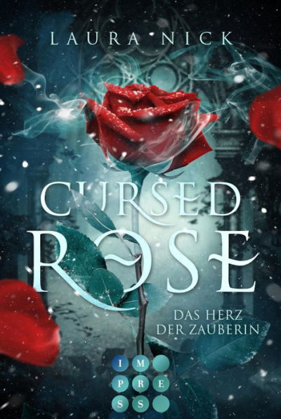 Cursed Rose. Das Herz der Zauberin: Märchenadaption von »Die Schöne und das Biest«