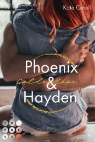 Title: Golden Hope: Phoenix & Hayden (Virginia Kings 3): Knisternde Sports Romance über unerwartete Gefühle für einen Fußballstar als Fake Boyfriend, Author: Kate Corell