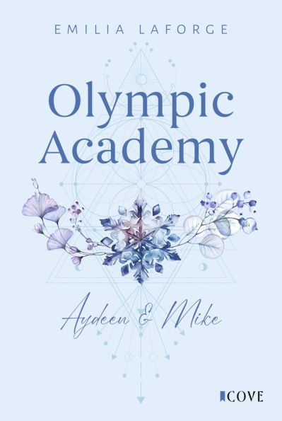 Olympic Academy 3: Aydeen & Mike: Spicy New Adult Sports Romance an einer Olympischen Wintersport-Akademie