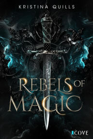Title: Rebels of Magic (Die Krone von Isandia 2): NA Romantasy über magische Hexen-Wettkämpfe in düsterem Setting, Author: Kristina Quills